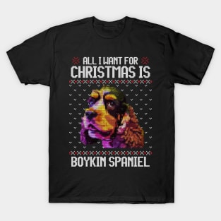 All I Want for Christmas is Boykin Spaniel - Christmas Gift for Dog Lover T-Shirt